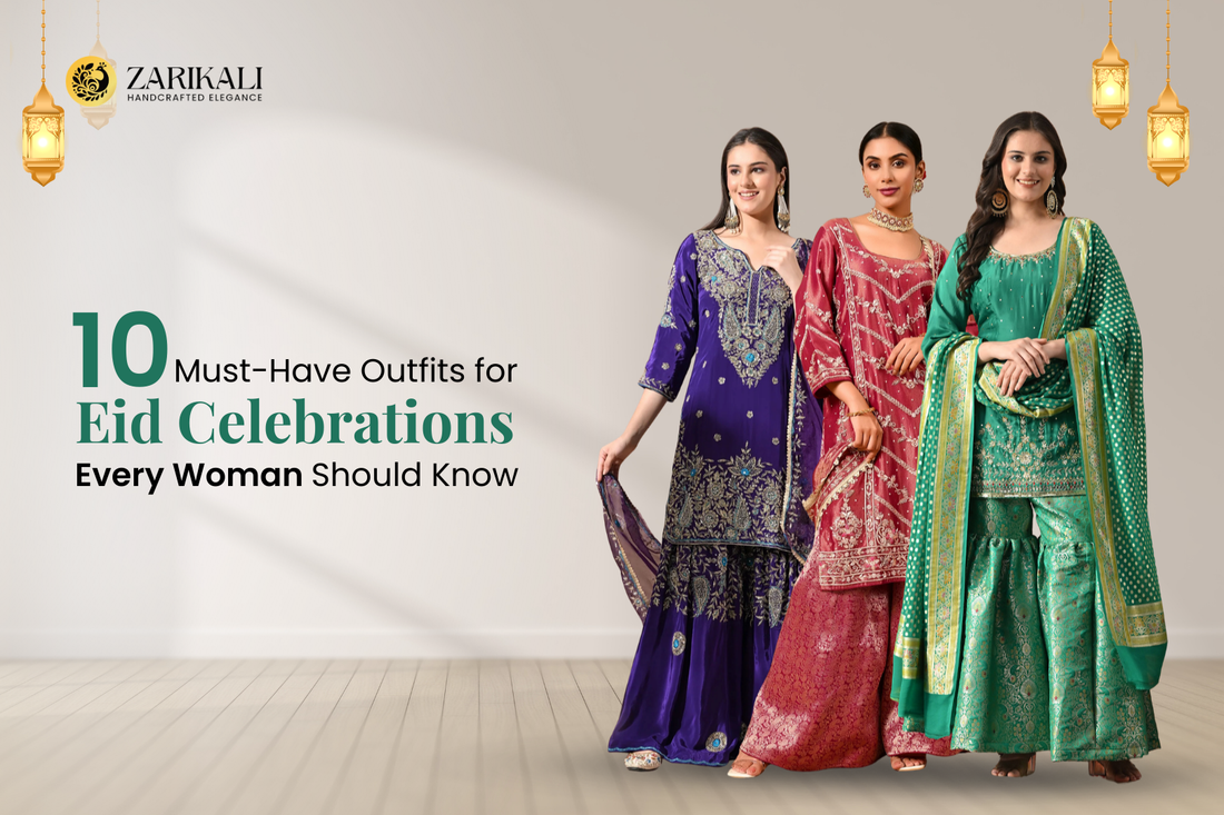 10 Must-Have Outfits for Eid Celebrations Every Woman Should Know