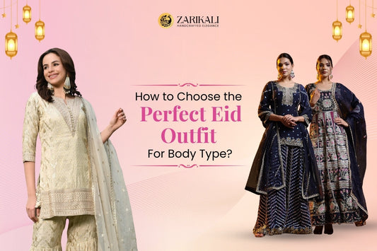 How to Choose the Perfect Eid Outfit For Body Type?