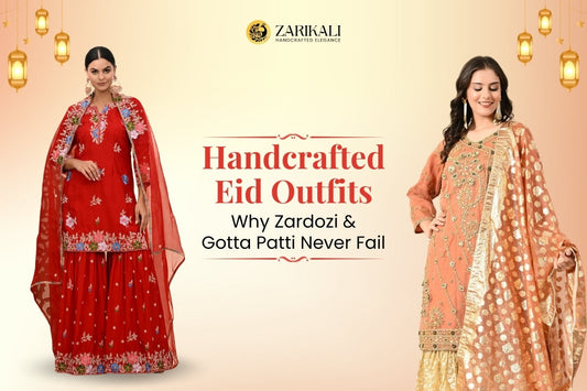 Handcrafted Eid Outfits: Why Zardozi & Gotta Patti Never Fail